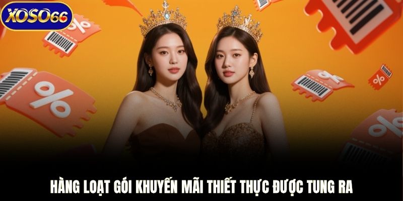 Hàng loạt gói khuyến mãi thiết thực được tung ra