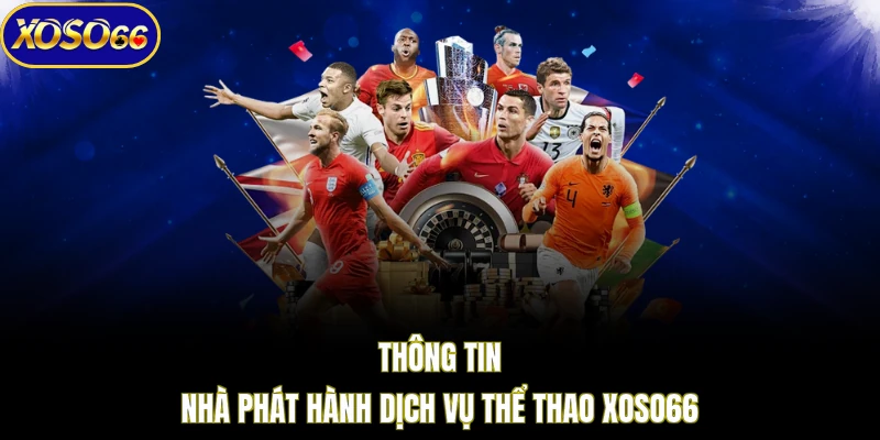 Thông tin nhà phát hành dịch vụ thể thao XOSO66